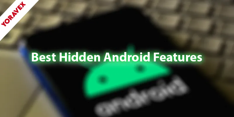 best hidden android features